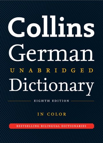 Collins German Unabridged Dictionary, 8th Edition by HarperCollins Publishers Ltd.
