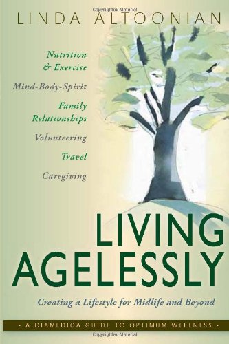 Living Agelessly: Answers to Your Most Common Questions About Aging Gracefully by Linda J. Altoonian