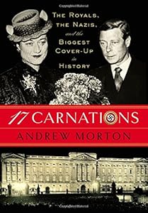17 Carnations: The Royals, the Nazis, and the Biggest Cover-Up in History