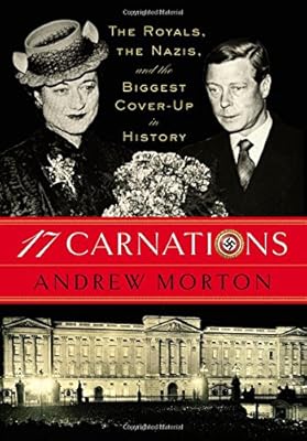 17 Carnations: The Royals, the Nazis and the Biggest Cover-Up in History