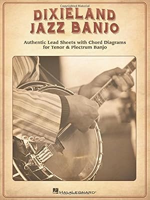 Dixieland Jazz Banjo: Authentic Lead Sheets With Chord Diagrams for Tenor & Plectrum Banjo