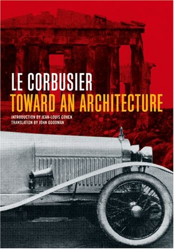 Toward an Architecture (Getty Research Institute) by Jean-Louis Cohen