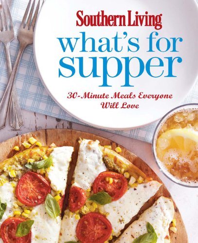Southern Living What's for Supper by Southern Living  ,