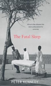 The Fatal Sleep: Africa's Killer Disease That Went Undiscovered for Centuries