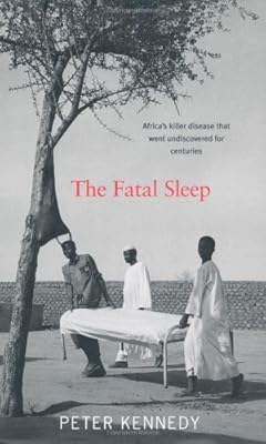 The Fatal Sleep: Africa's Killer Disease That Went Undiscovered for Centuries