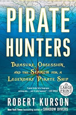 Pirate Hunters: Treasure, Obsession, and the Search for a Legendary Pirate Ship