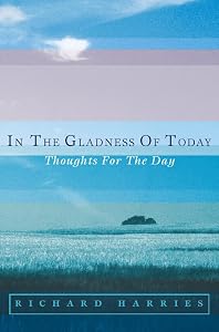 In the Gladness of Today by Harries