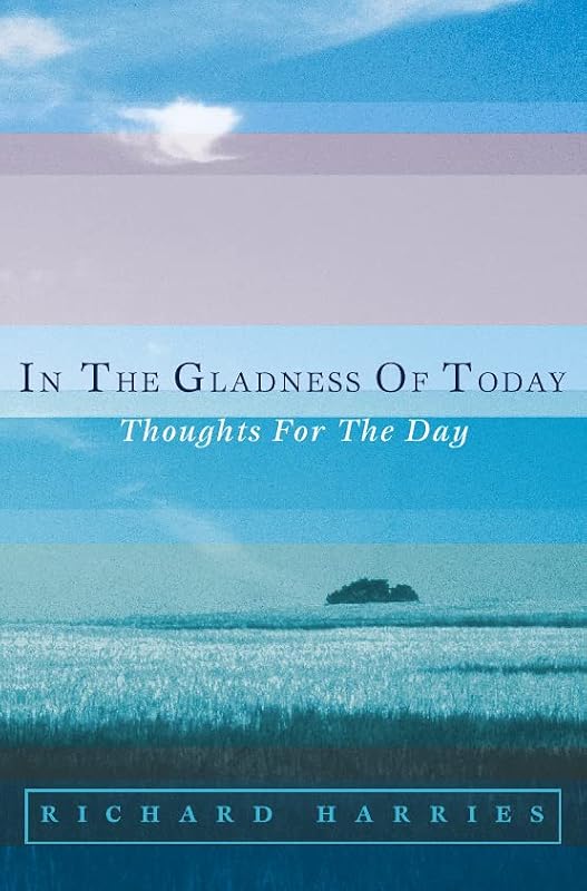 In the Gladness of Today by Harries