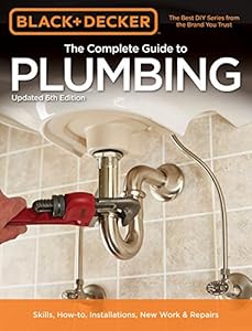 Black &amp; Decker The Complete Guide to Plumbing, 6th edition