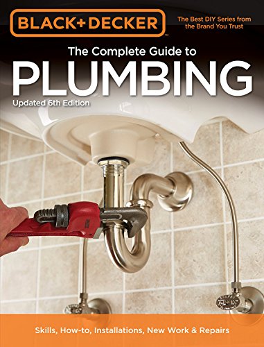 Black &amp; Decker The Complete Guide to Plumbing, 6th edition by Editors of Cool Springs Press