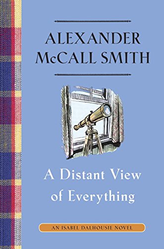 A Distant View of Everything: An Isabel Dalhousie Novel by Alexander McCall Smith