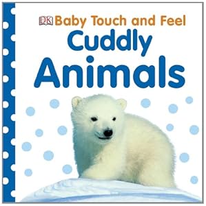 Baby Touch and Feel: Cuddly Animals