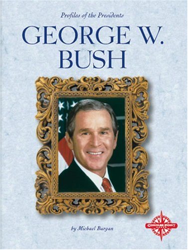 George W. Bush by Michael Burgan