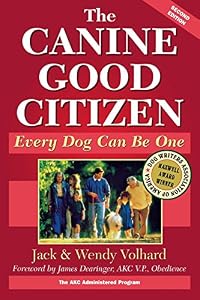 The Canine Good Citizen: Every Dog Can Be One, Second Edition by Jack Volhard