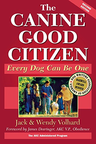 The Canine Good Citizen: Every Dog Can Be One, Second Edition by Jack Volhard