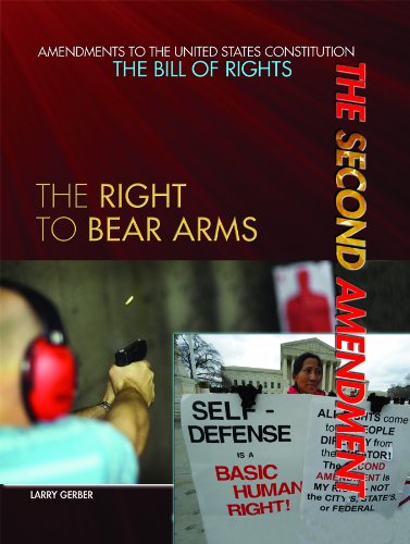 The Second Amendment: The Right to Bear Arms by Larry Gerber