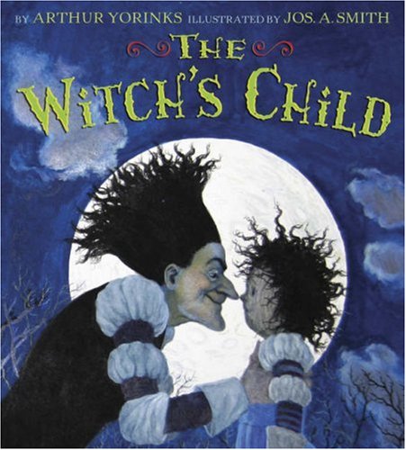 The Witch's Child by Arthur Yorinks