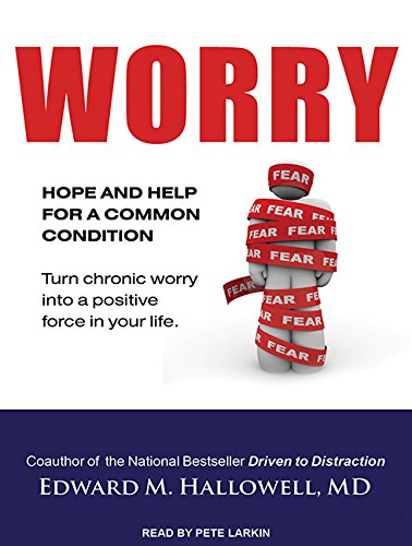 Worry by Edward M. Hallowell MD  ,