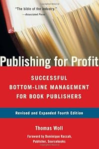 Publishing for Profit: Successful Bottom-Line Management for Book Publishers