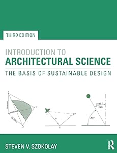 Introduction to Architectural Science: The Basis of Sustainable Design by Steven Szokolay