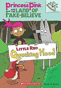 Princess Pink and the Land of Fake-Believe #2: Little Red Quacking Hood