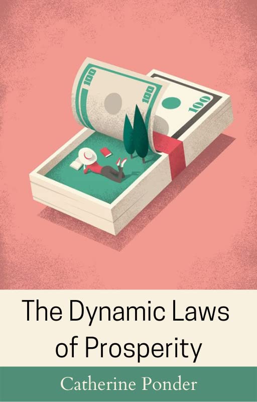 The Dynamic Laws of Prosperity by Catherine Ponder