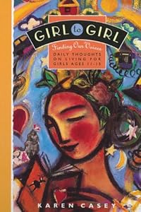 Girl to Girl: Daily Thoughts on Living for Girls Ages 11-15