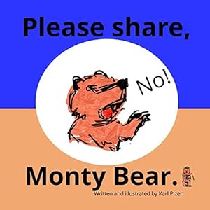 Please share, Monty Bear. by Mr Karl Pizer