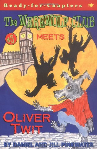 The Werewolf Club Meets Oliver Twit by Daniel Pinkwater