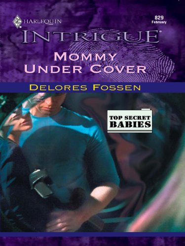 Mommy Under Cover (Harlequin Intrigue) by Delores Fossen