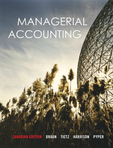 Managerial Accounting, Canadian Edition by Karen W. Braun