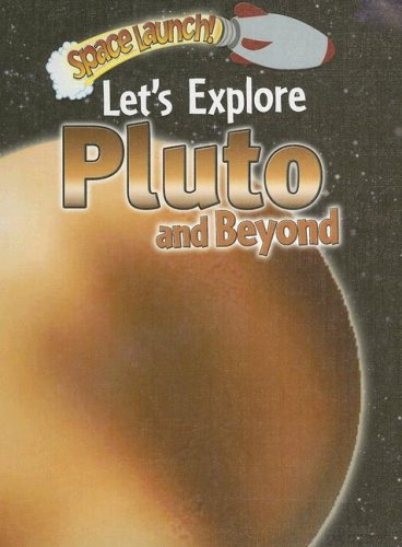 Let's Explore Pluto and Beyond (Space Launch!) by Helen Orme