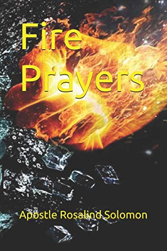 Fire Prayers by Apostle Rosalind Solomon