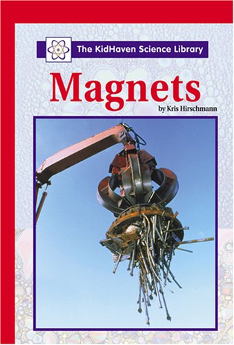 Magnets (Kidhaven Science Library) by Kris Hirschmann