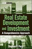 Real Estate Development and Investment: A Comprehensive Approach