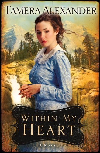 Within My Heart by Tamera Alexander