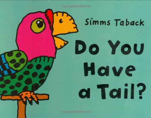 Do You Have a Tail? by Simms Taback