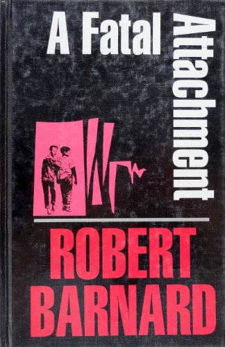 A Fatal Attachment by Robert Barnard