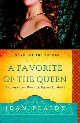 A Favorite of the Queen: The Story of Lord Robert Dudley and Elizabeth I