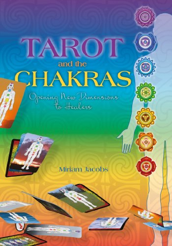 Tarot and the Chakras: Opening New Dimensions to Healers by Miriam Jacobs
