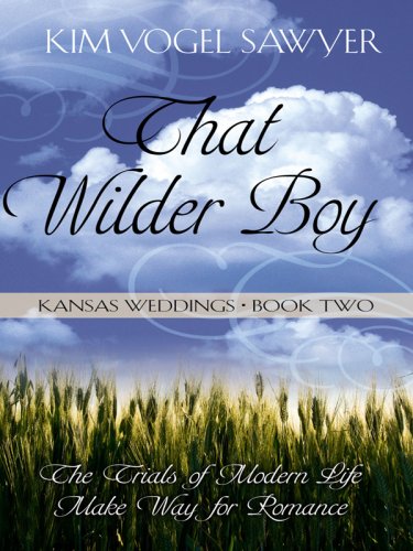 Kansas Weddings: That Wilder Boy by Kim Vogel Sawyer