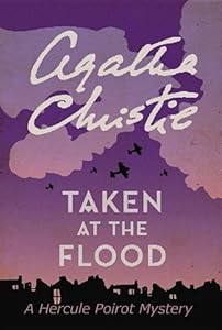 Taken at the Flood: A Hercule Poirot Mystery
