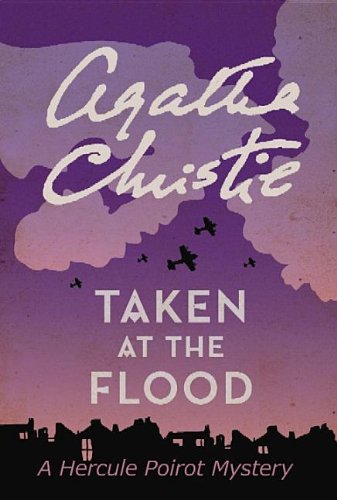 Taken at the Flood: A Hercule Poirot Mystery by Agatha Christie