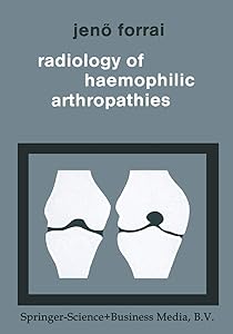 Radiology of Haemophilic Arthropathies by G. Forrai