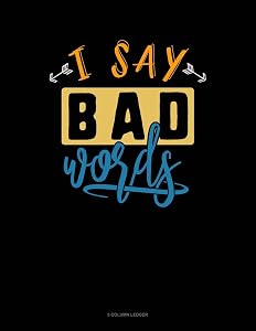 I Say Bad Words: 5 Column Ledger