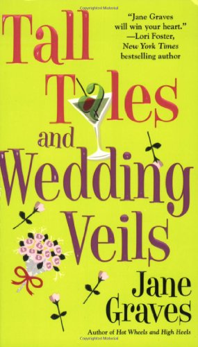 Tall Tales and Wedding Veils by Jane Graves