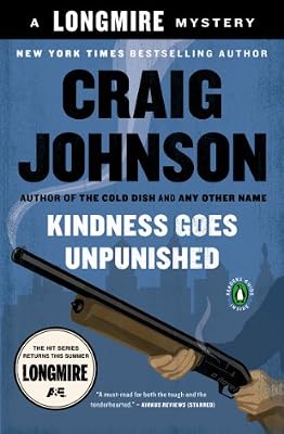 Kindness Goes Unpunished: A Walt Longmire Mystery