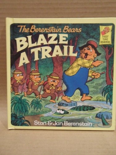 The Berenstain Bears Blaze a Trail by Stan Berenstain