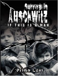 Survival In Auschwitz : If This Is a Man