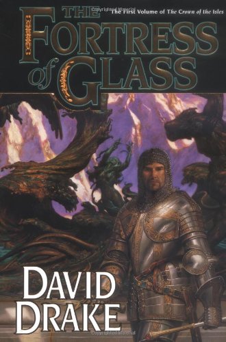 The Fortress of Glass: The First Volume of 'The Crown of the Isles' by David Drake